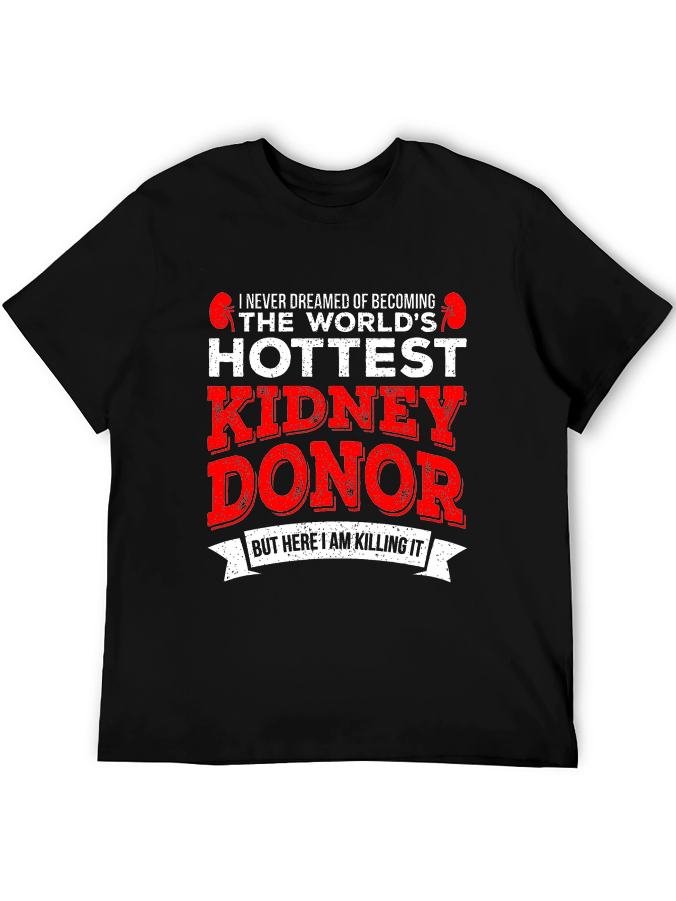 Hottest Kidney Donor Graphic T-Shirt