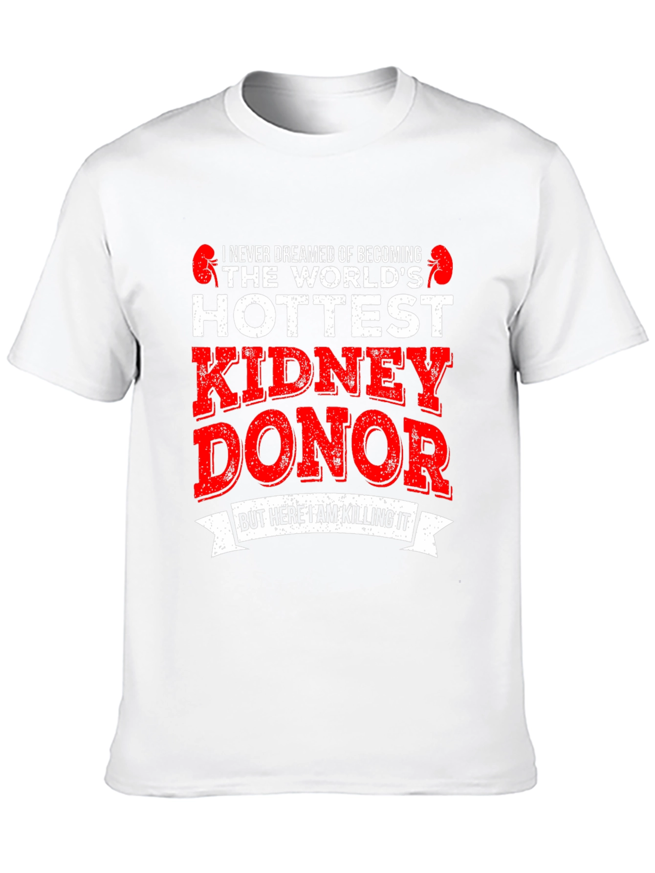 Hottest Kidney Donor Graphic T-Shirt