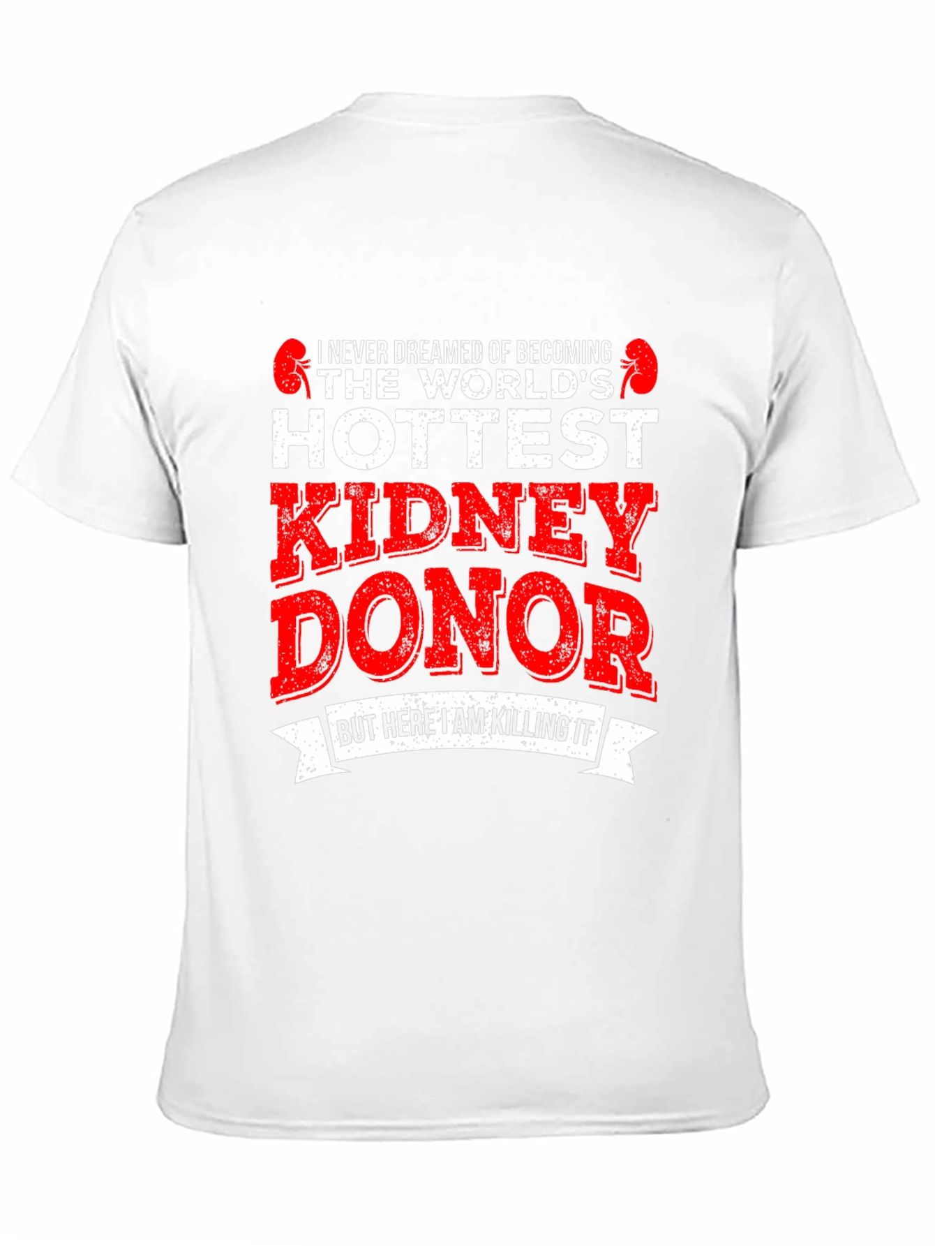 Hottest Kidney Donor Graphic T-Shirt