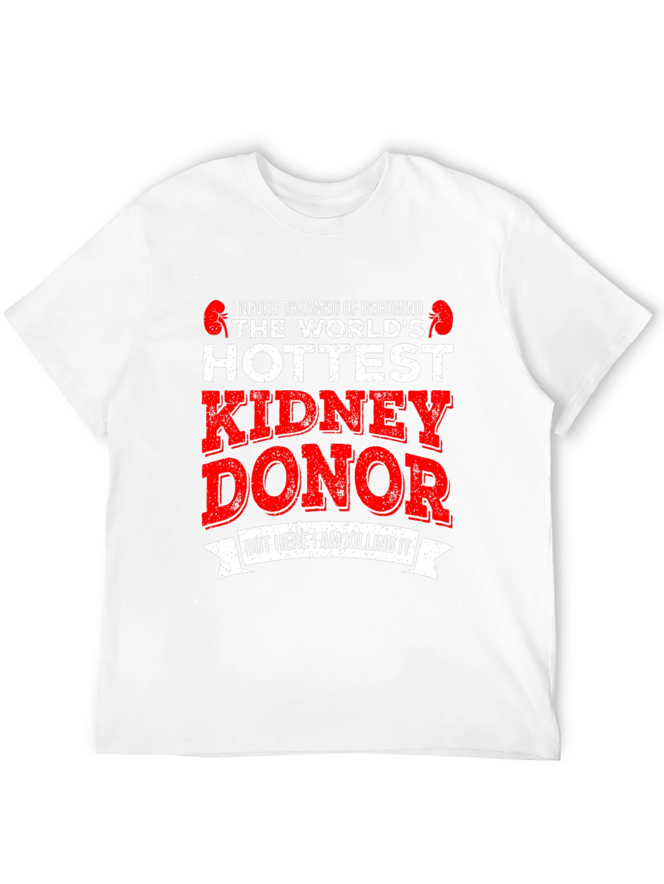 Hottest Kidney Donor Graphic T-Shirt