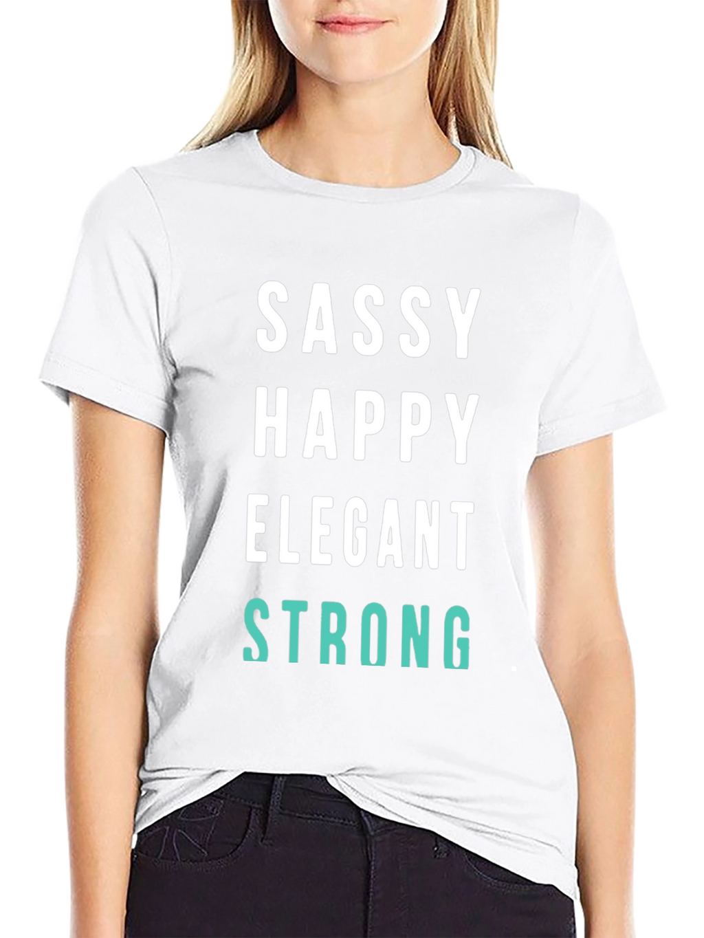 Sassy Happy Elegant Strong Graphic Tee