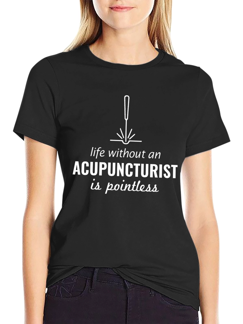 Acupuncturist Pointless Life Black T-Shirt