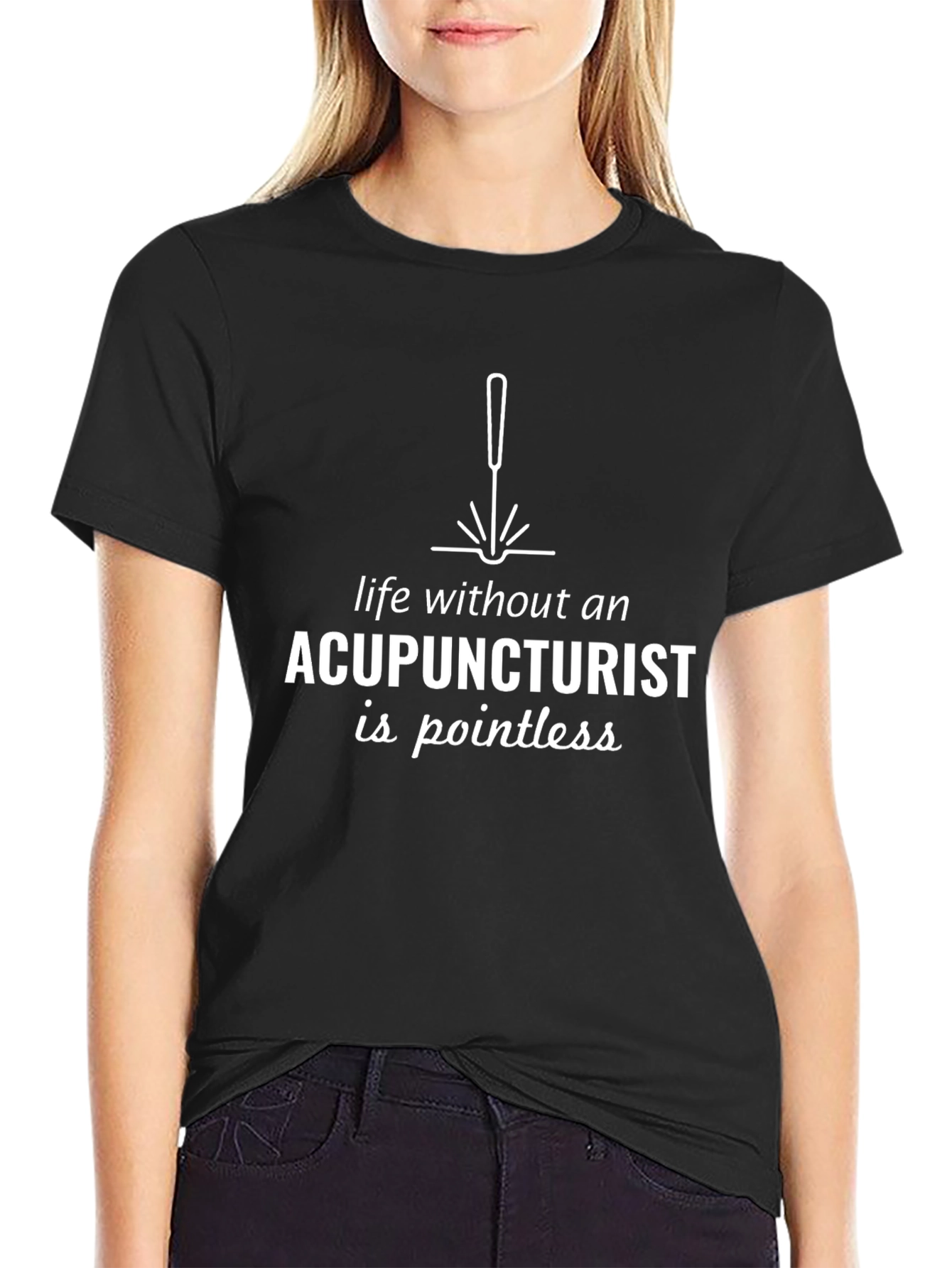 Acupuncturist Pointless Life Black T-Shirt