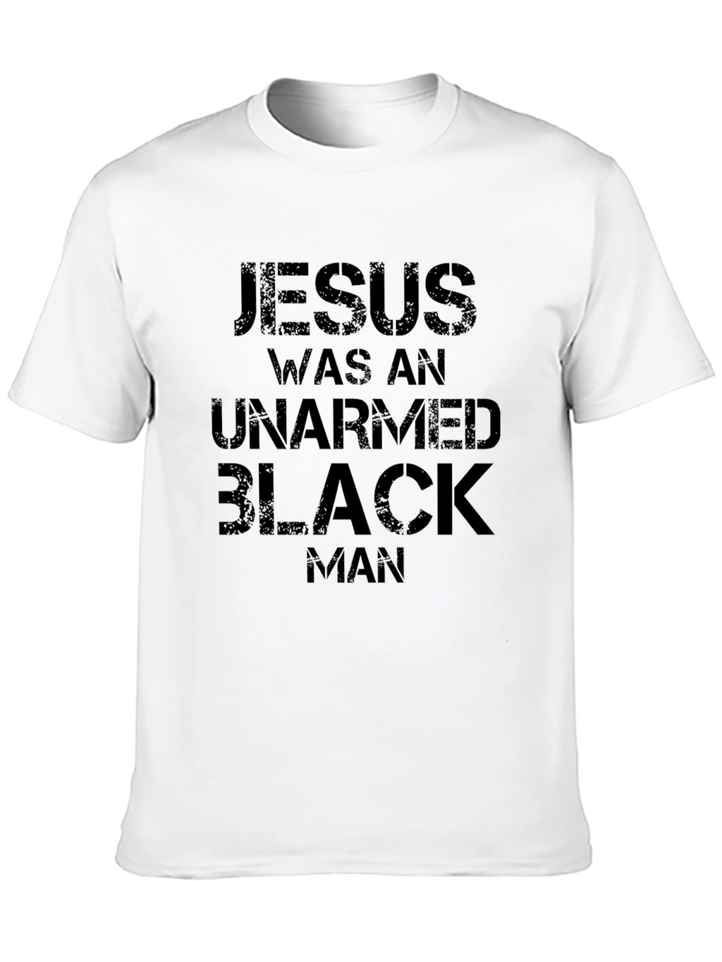 Jesus Was An Unarmed Black Man T-Shirt