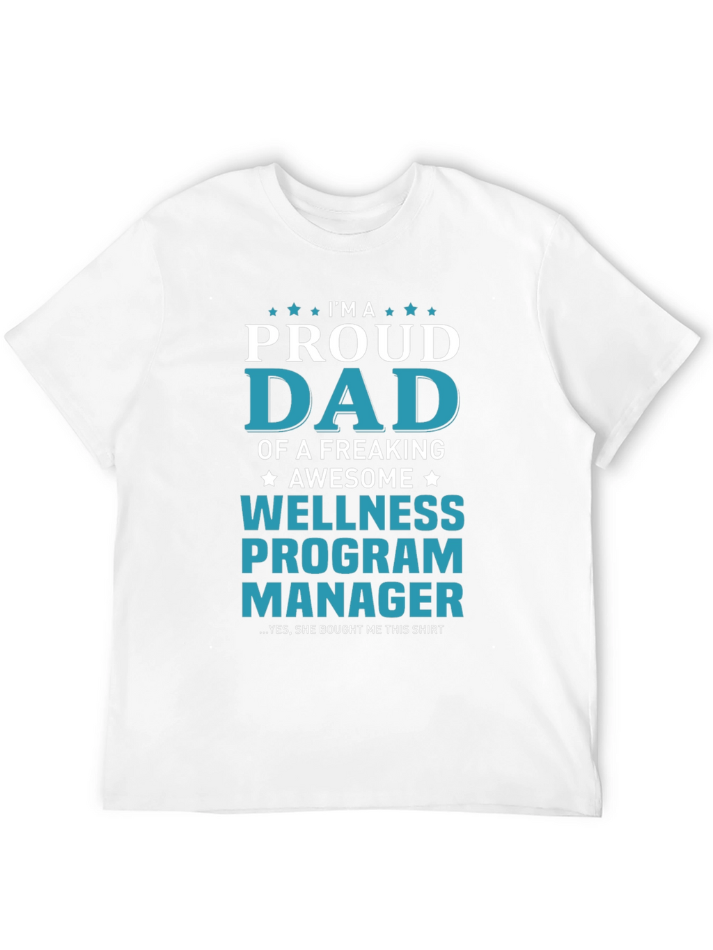 Proud Dad Wellness Program Manager Graphic Tee