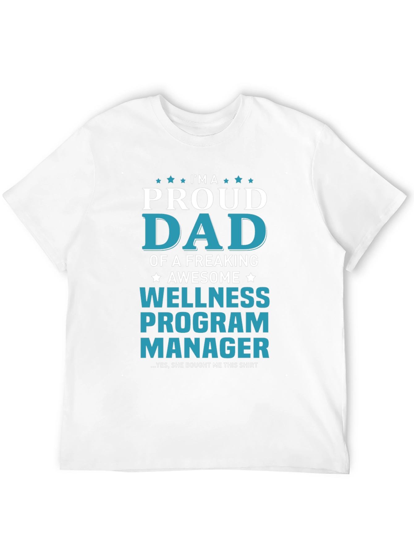 Proud Dad Wellness Program Manager Graphic Tee