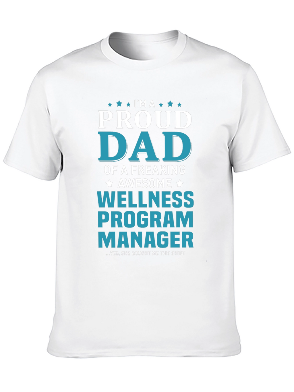 Proud Dad Wellness Program Manager Graphic Tee