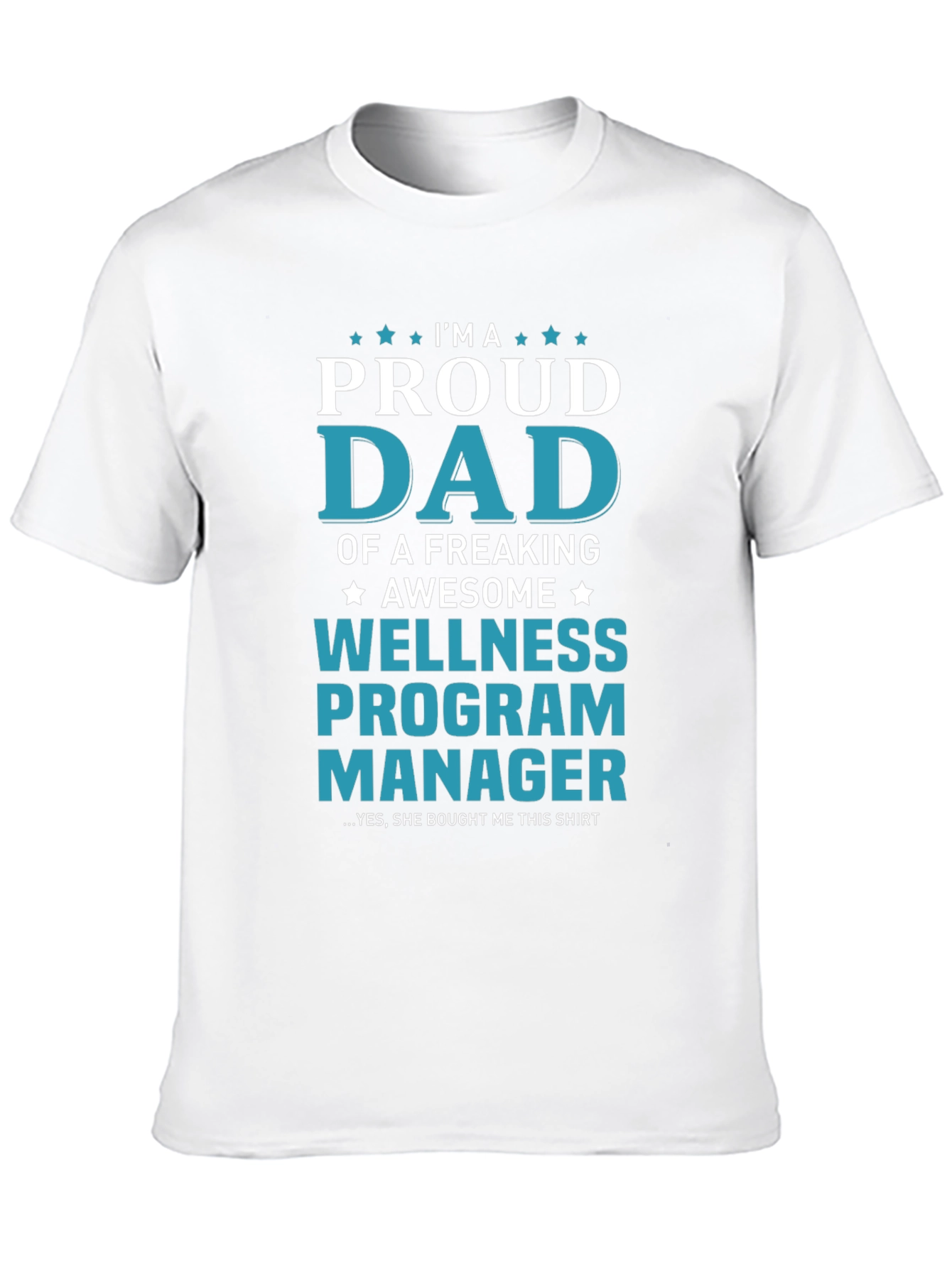 Proud Dad Wellness Program Manager Graphic Tee
