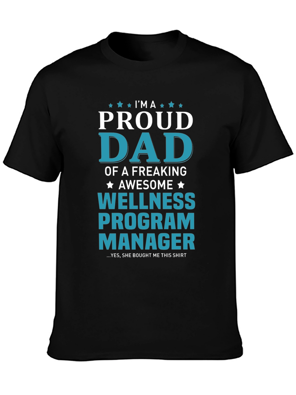 Proud Dad Wellness Program Manager Graphic Tee