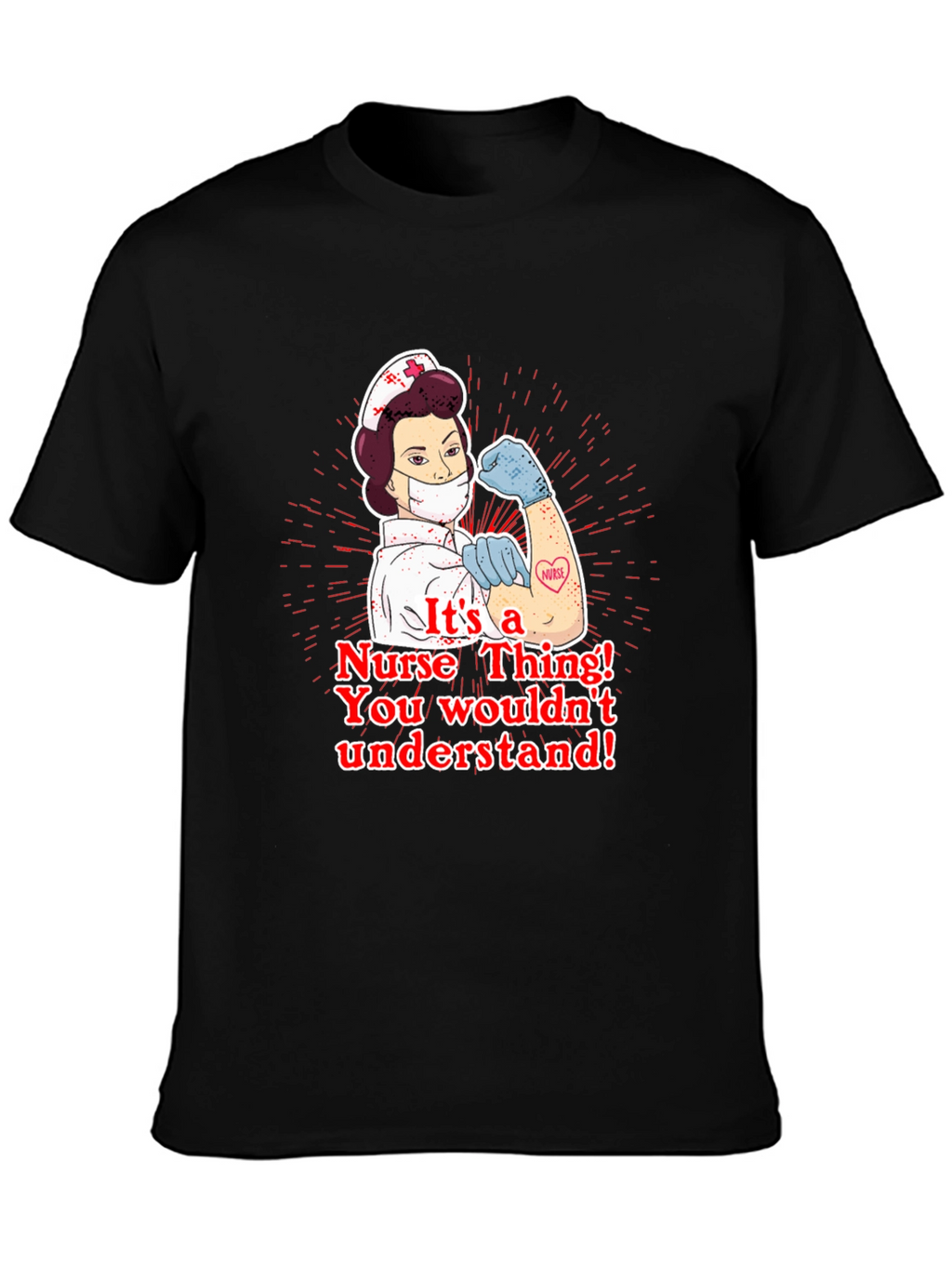 Nurse Thing T-Shirt - You Wouldnt Understand!
