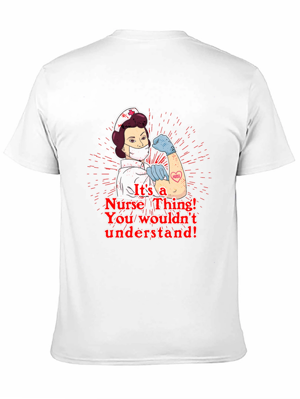 Nurse Thing T-Shirt - You Wouldnt Understand!