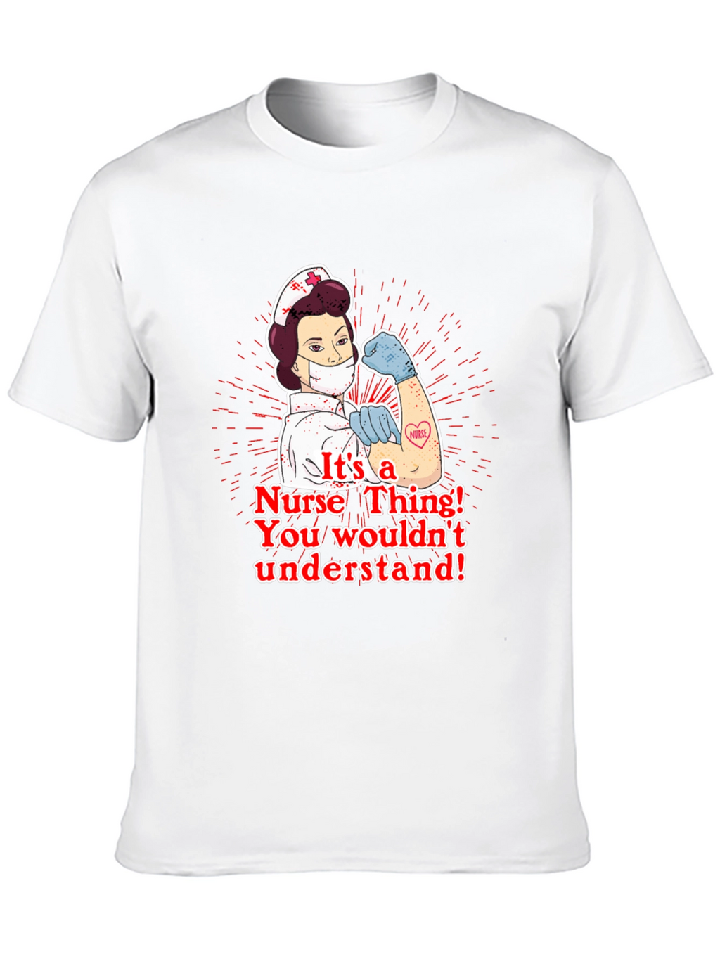 Nurse Thing T-Shirt - You Wouldnt Understand!