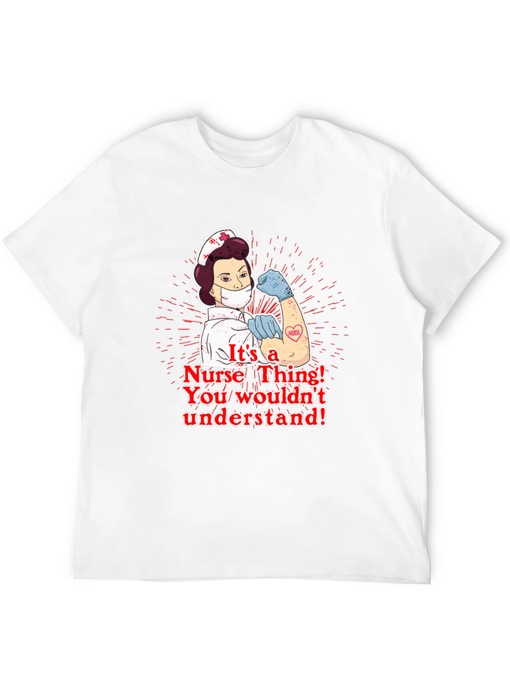 Nurse Thing T-Shirt - You Wouldnt Understand!