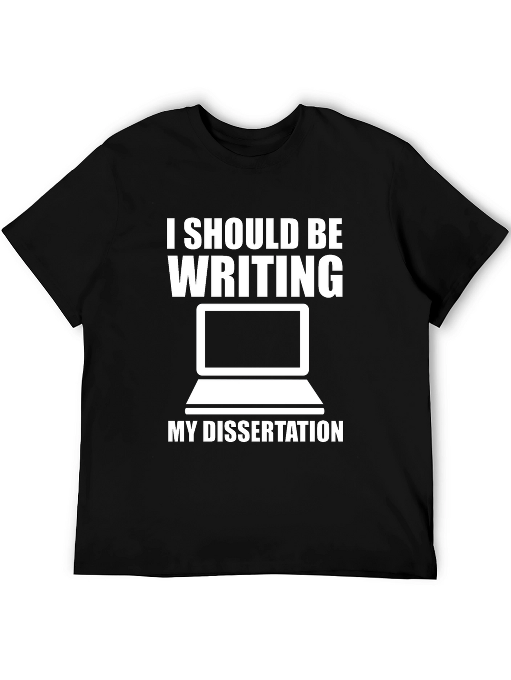 Dissertation T-Shirt - Funny PhD Student Tee
