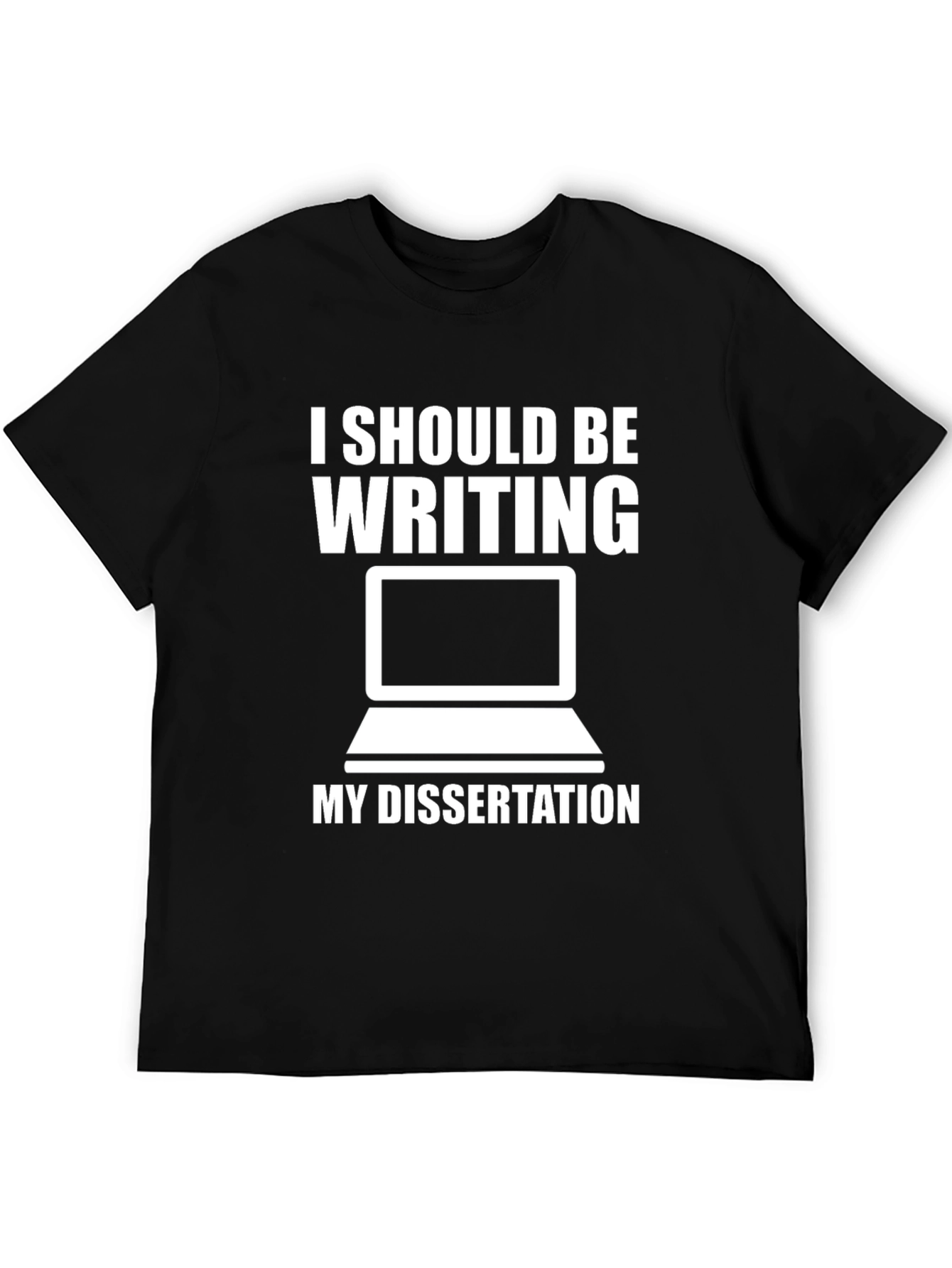 Dissertation T-Shirt - Funny PhD Student Tee