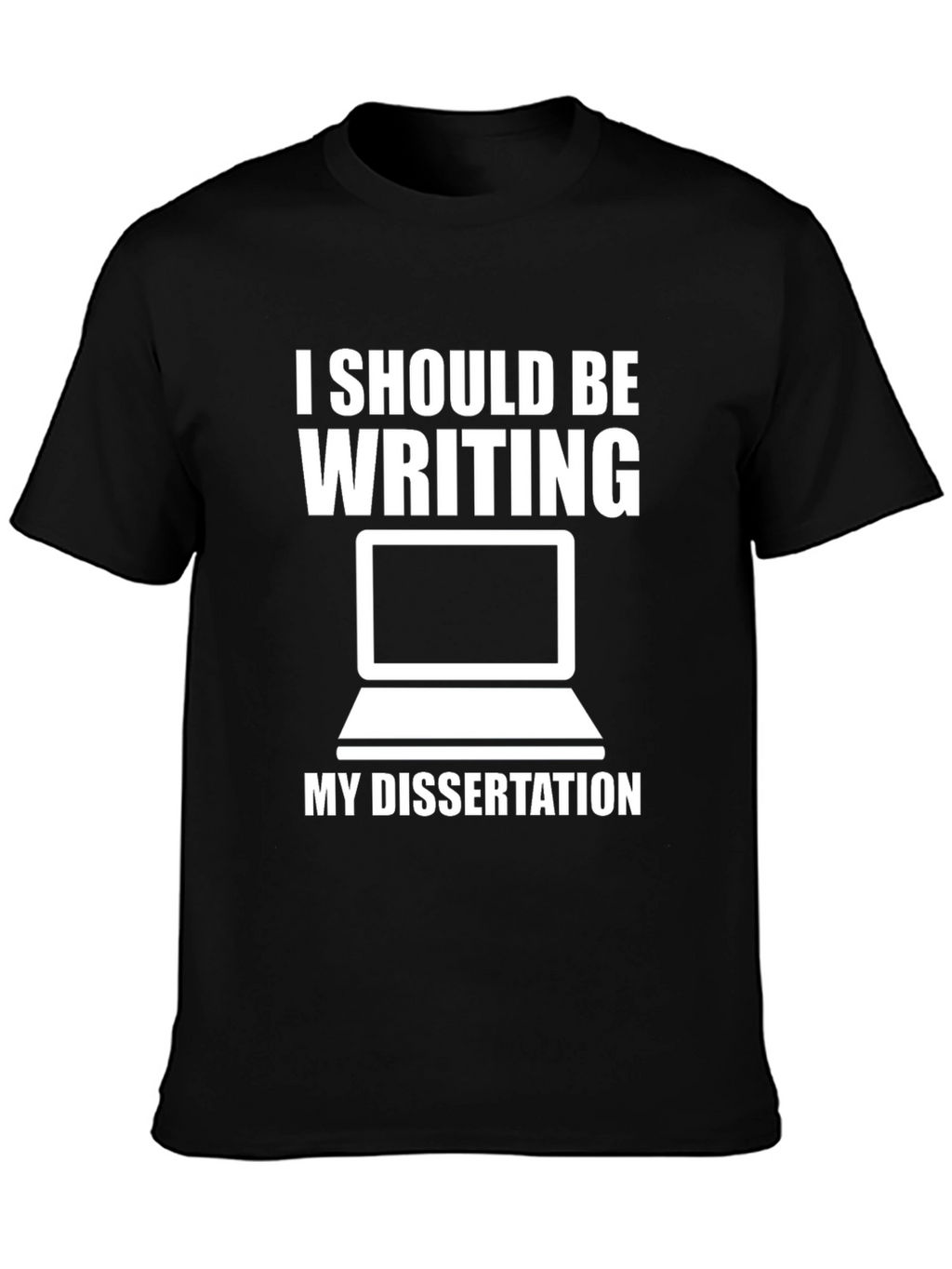 Dissertation T-Shirt - Funny PhD Student Tee
