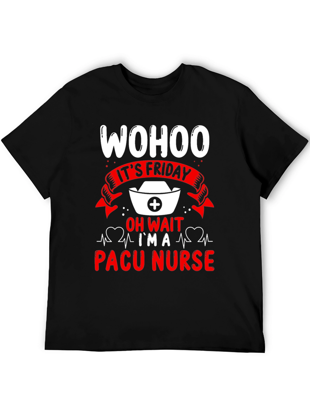 PACU Nurse Friday T-Shirt - Funny RN Tee