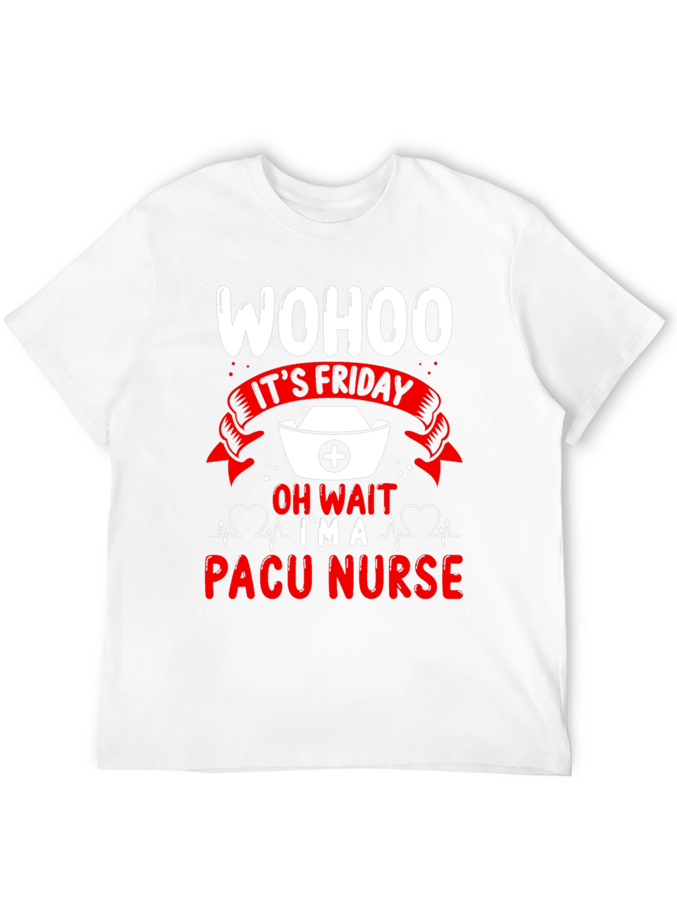 PACU Nurse Friday T-Shirt - Funny RN Tee