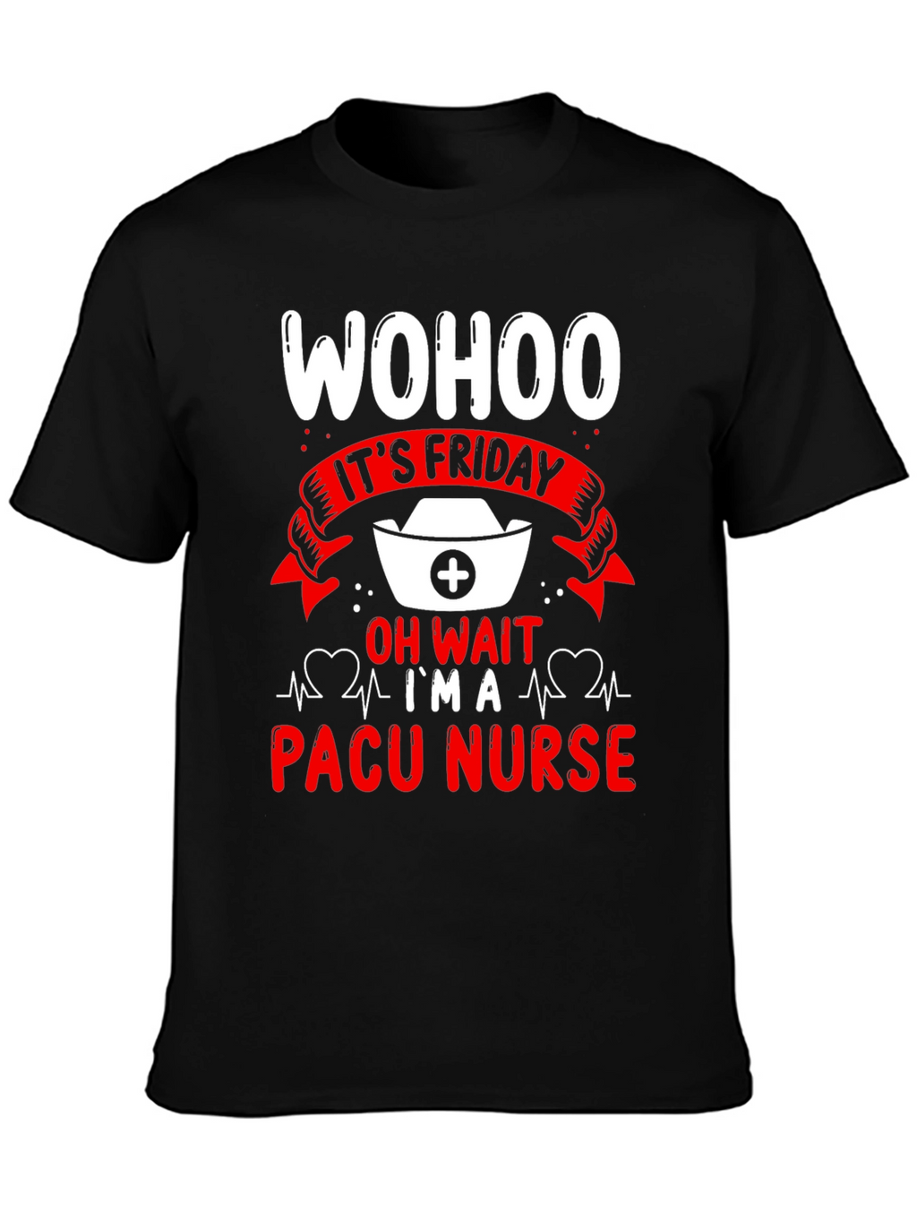 PACU Nurse Friday T-Shirt - Funny RN Tee