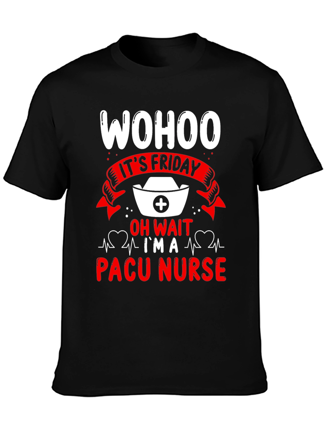 PACU Nurse Friday T-Shirt - Funny RN Tee