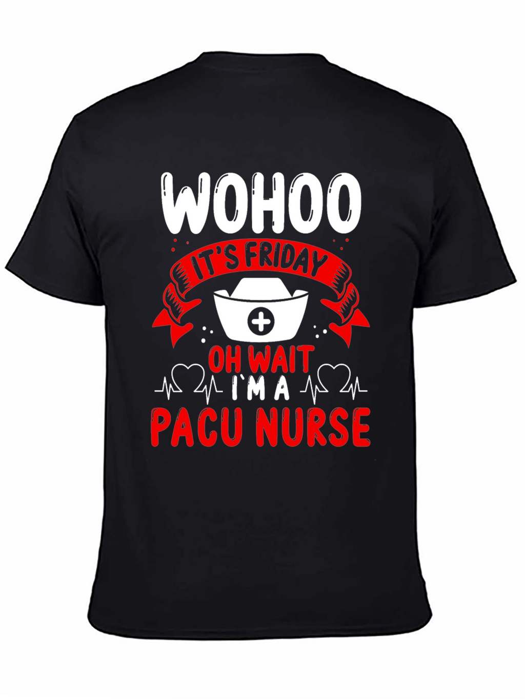 PACU Nurse Friday T-Shirt - Funny RN Tee