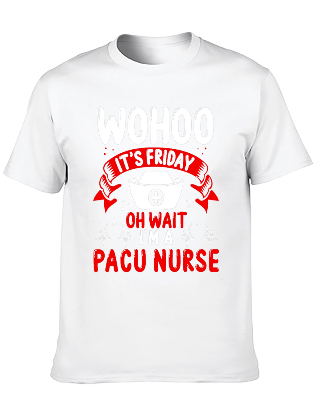 PACU Nurse Friday T-Shirt - Funny RN Tee