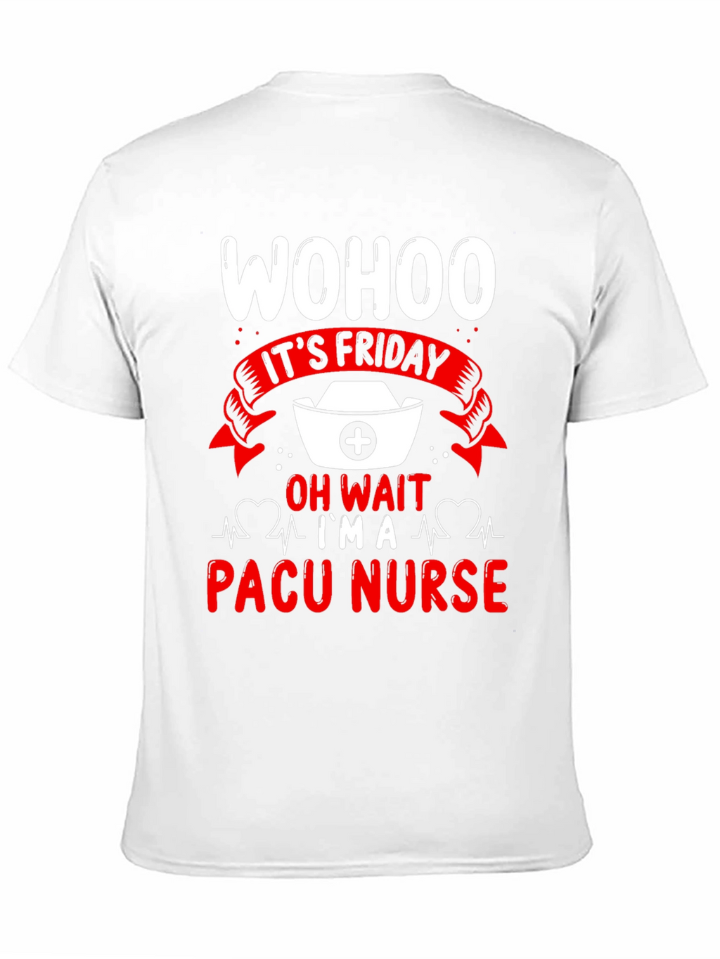 PACU Nurse Friday T-Shirt - Funny RN Tee