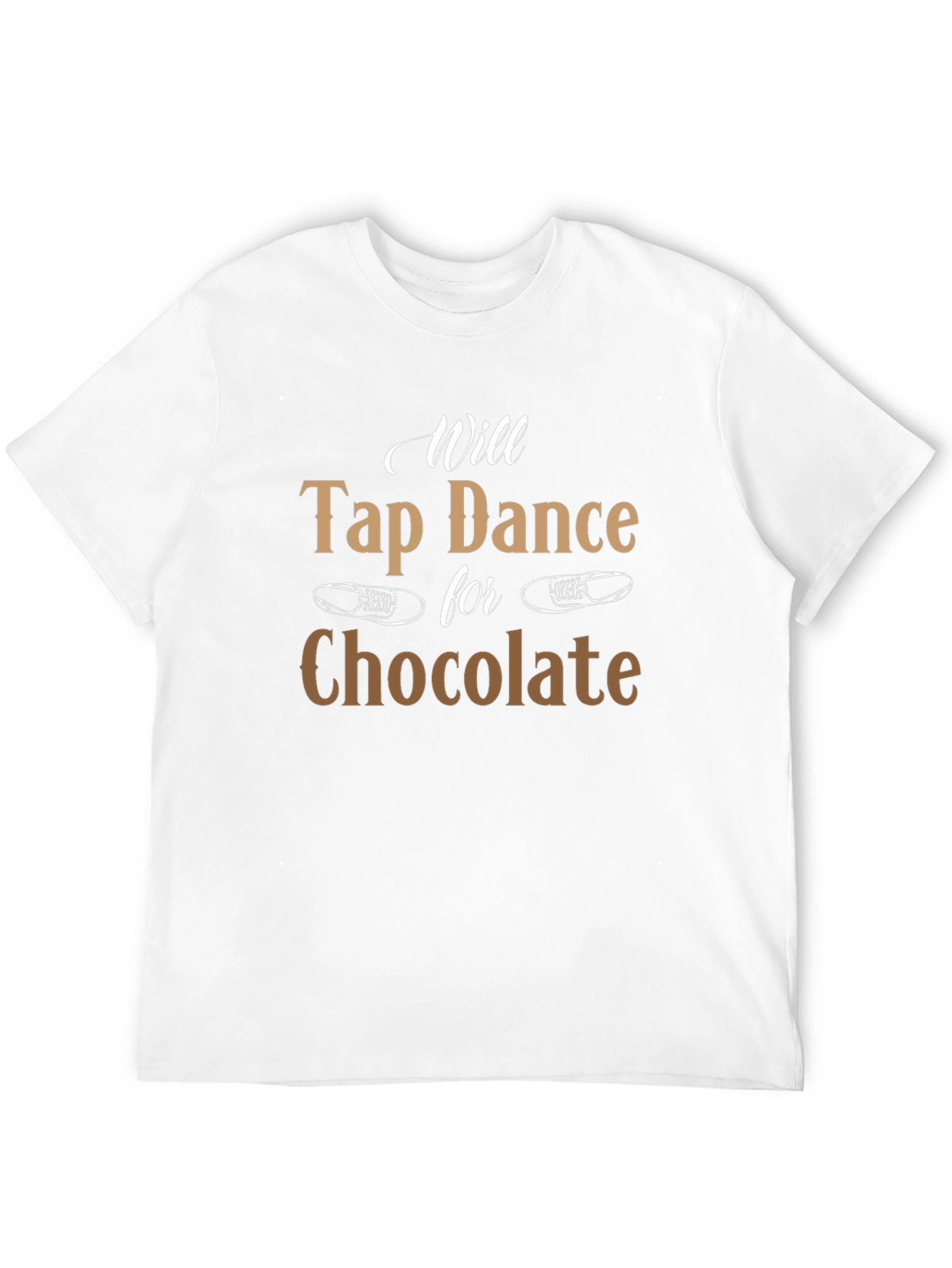 Will Tap Dance for Chocolate T-Shirt