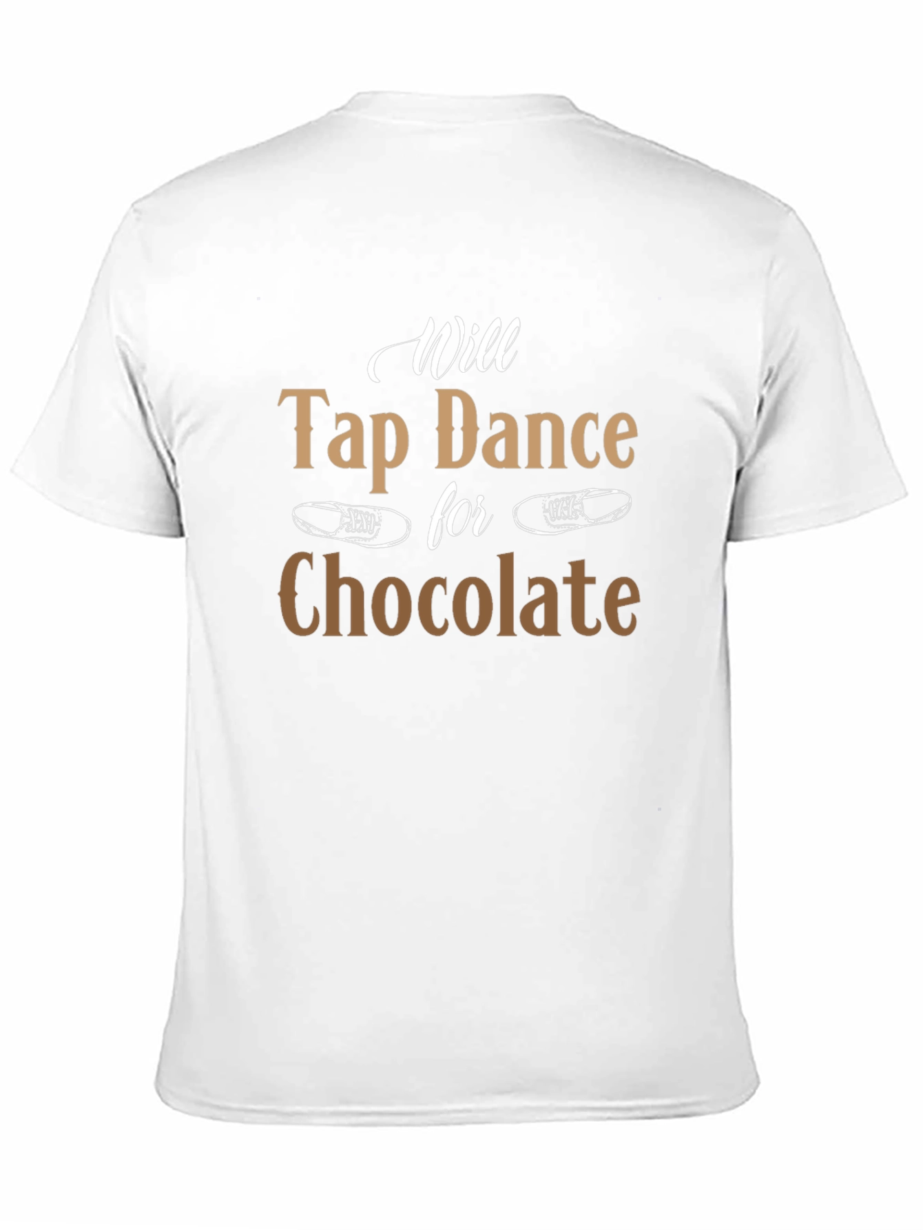 Will Tap Dance for Chocolate T-Shirt