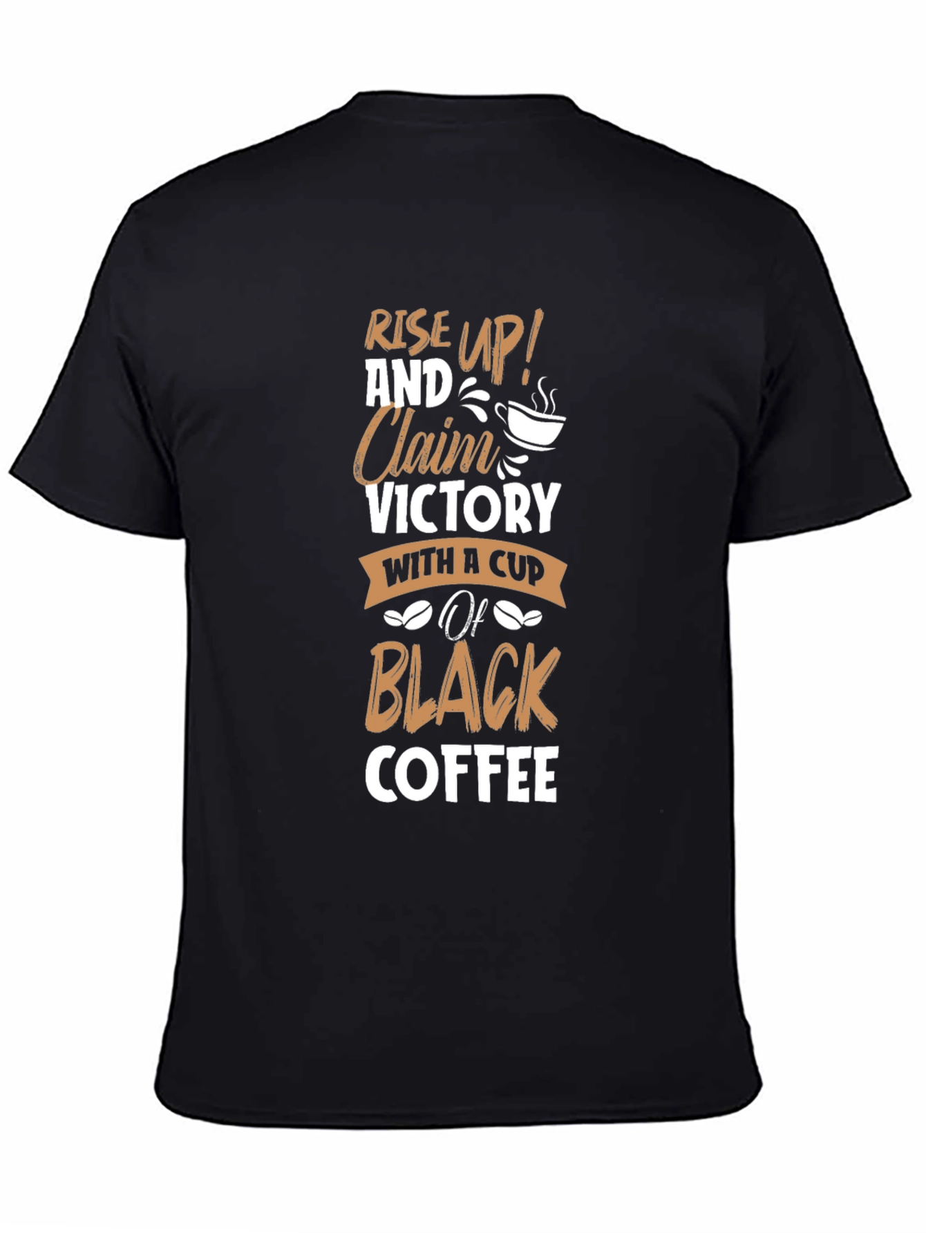 Rise Up & Claim Victory Coffee T-Shirt