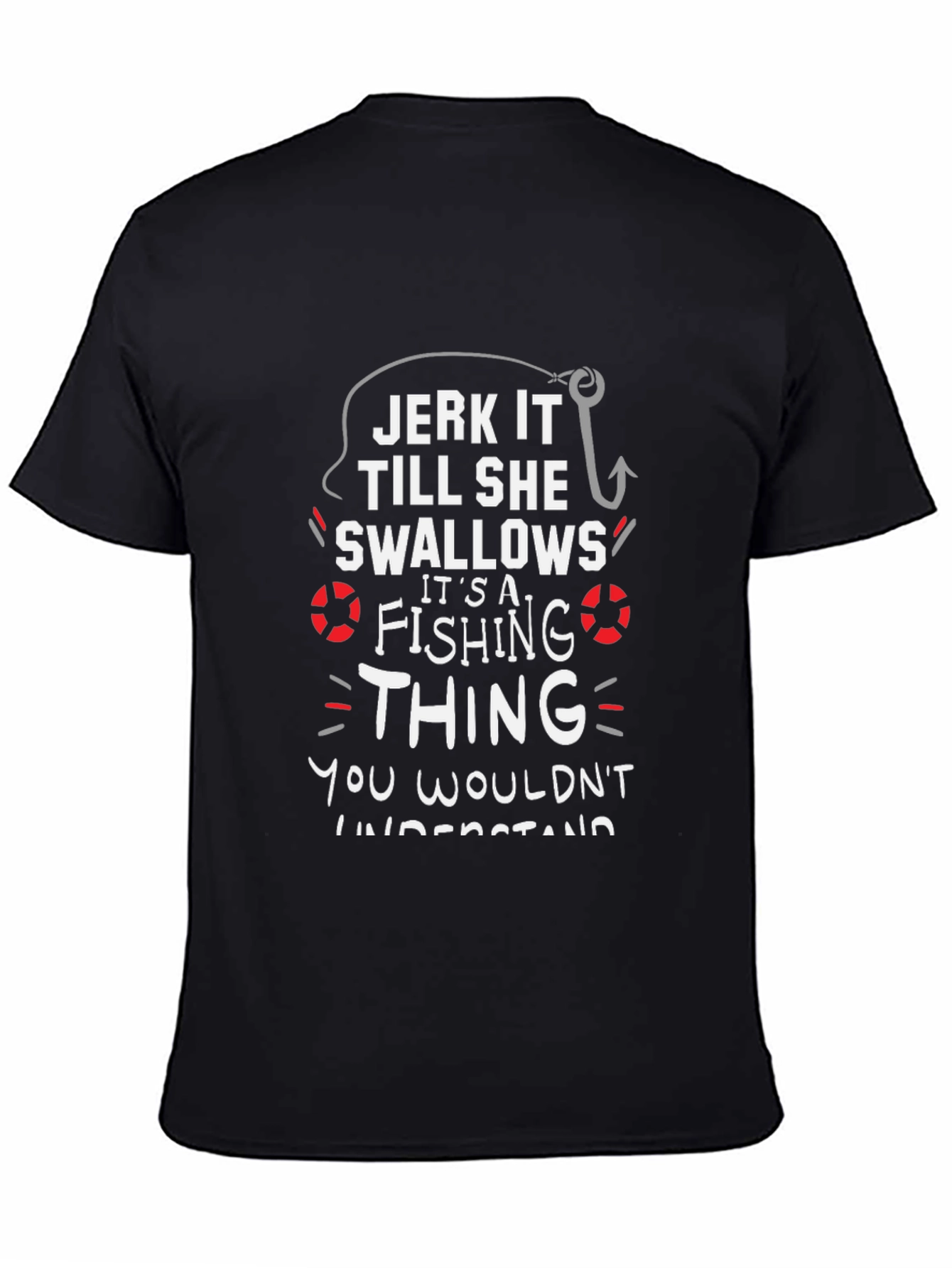 Jerk It Till She Swallows Funny Fishing T-Shirt