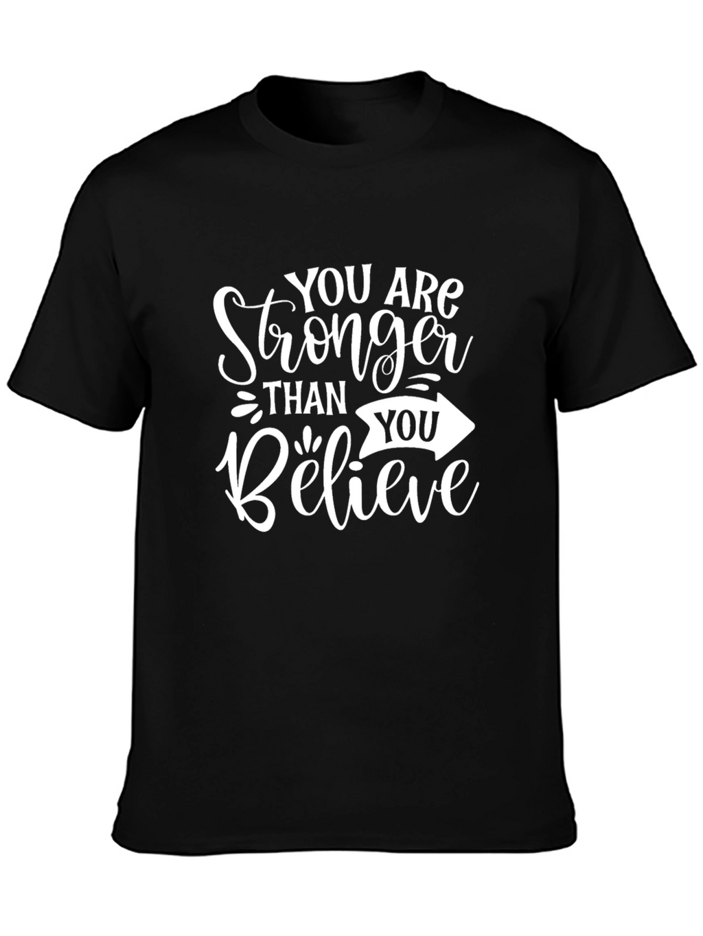 Motivational Stronger Than You Believe Black T-Shirt