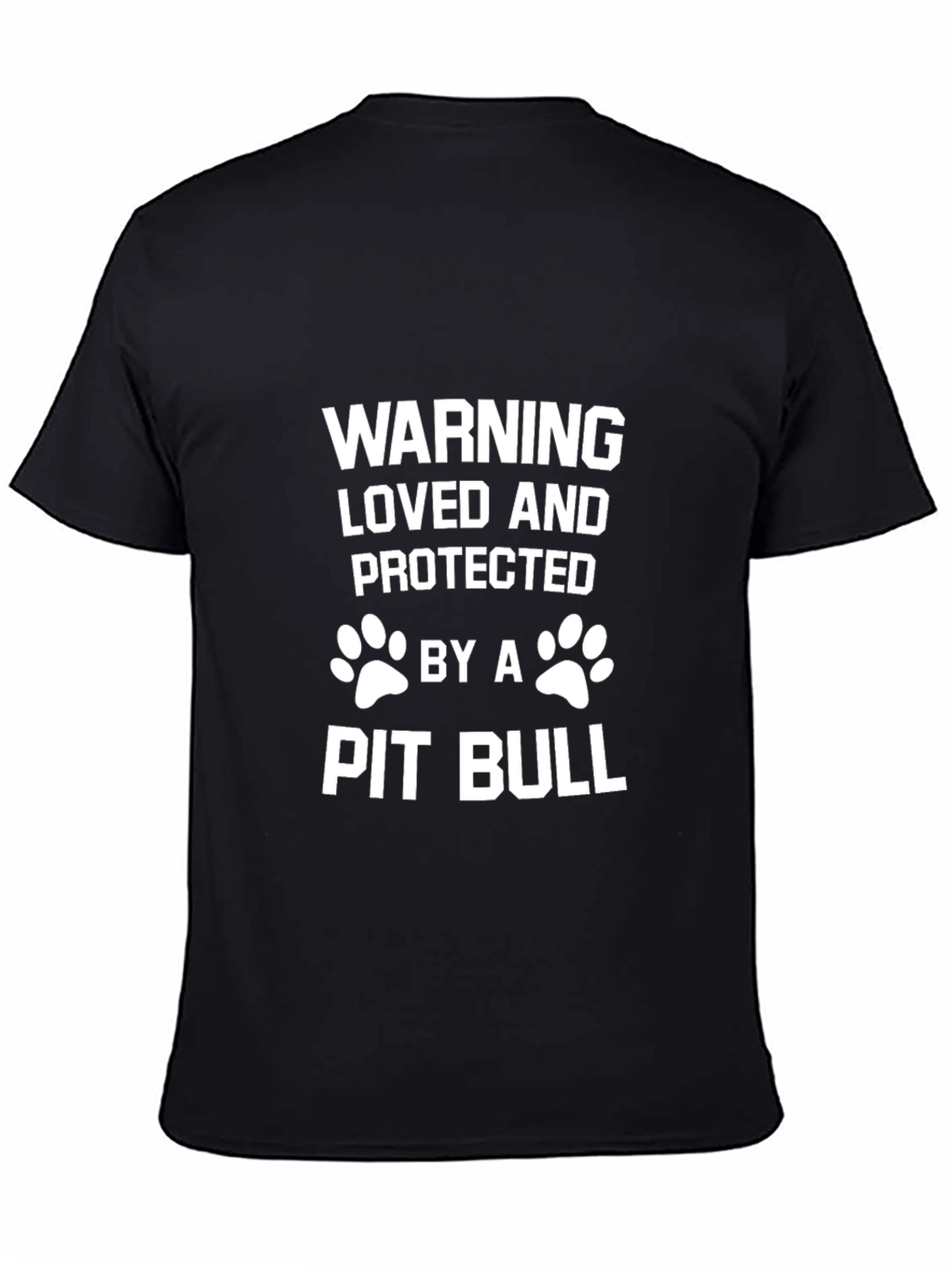 Warning Loved & Protected by a Pit Bull - Graphic Tee