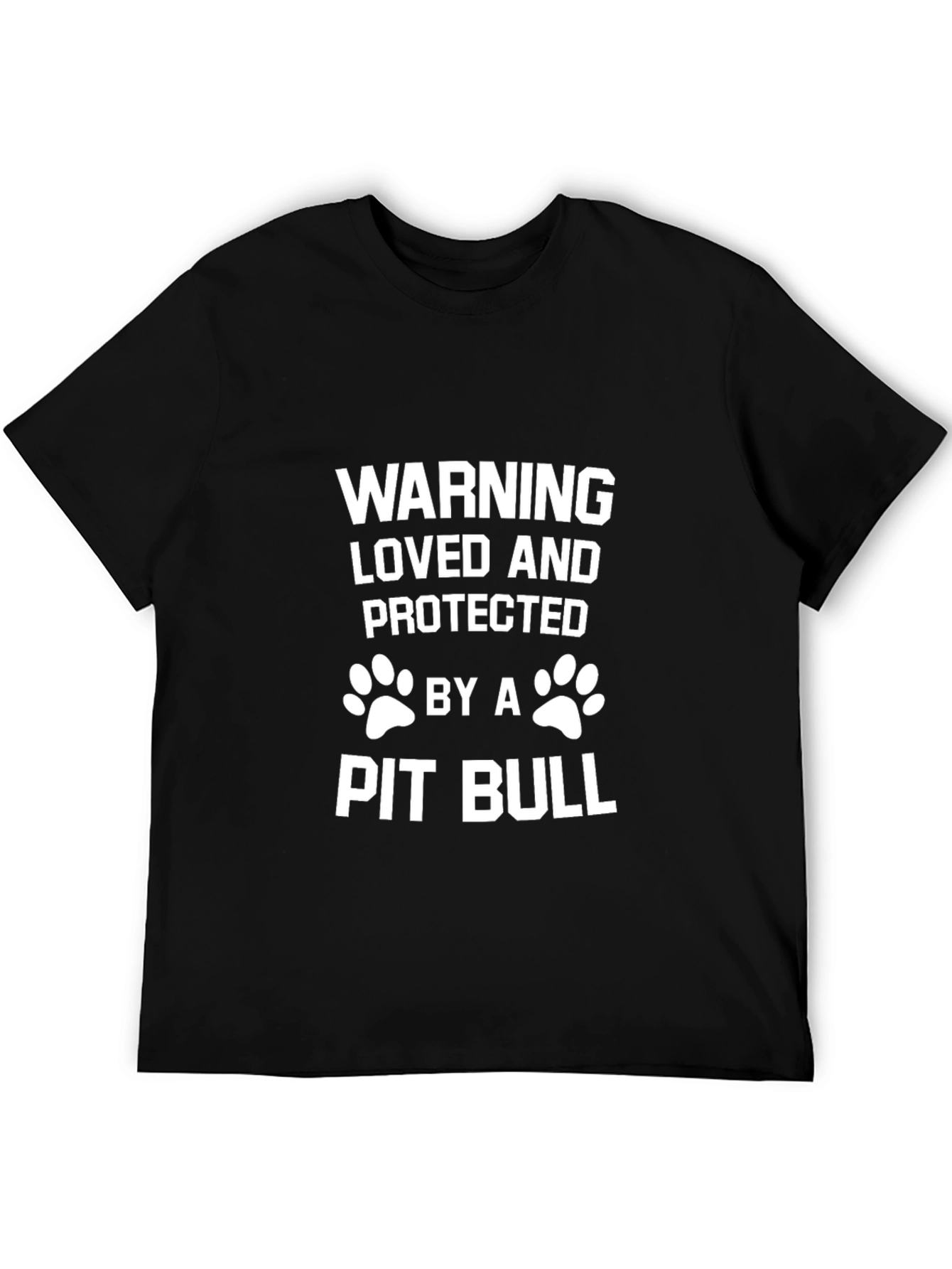 Warning Loved & Protected by a Pit Bull - Graphic Tee