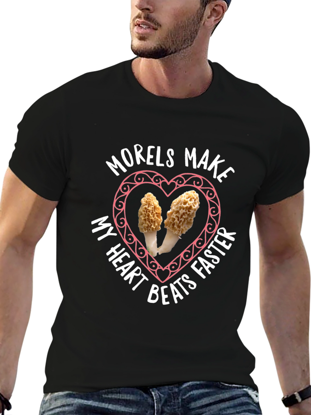 Morels Make My Heart Beat Faster T-Shirt