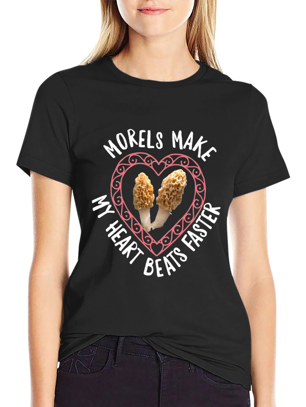 Morels Make My Heart Beat Faster T-Shirt