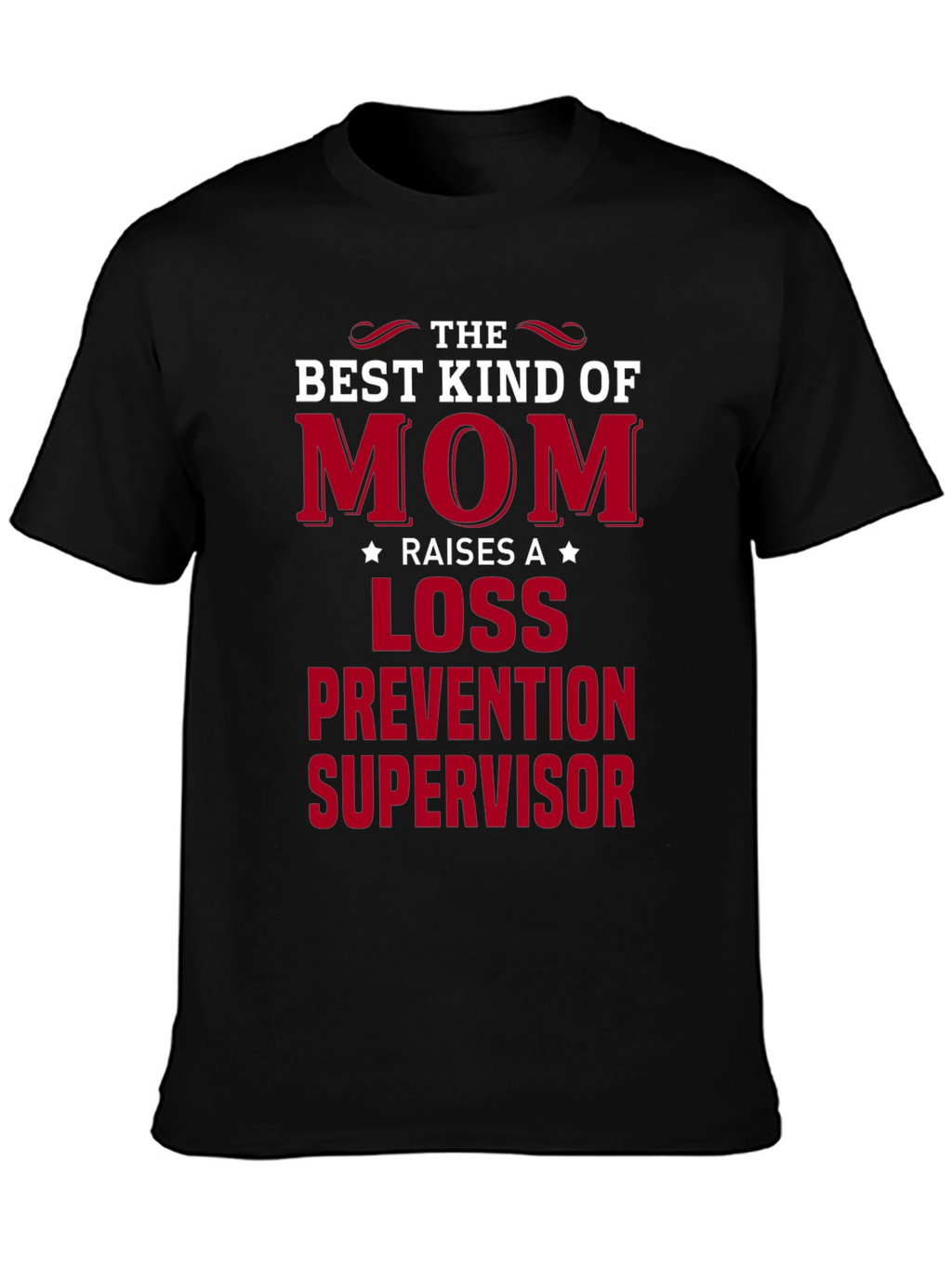Best Mom Loss Prevention Supervisor Graphic Tee