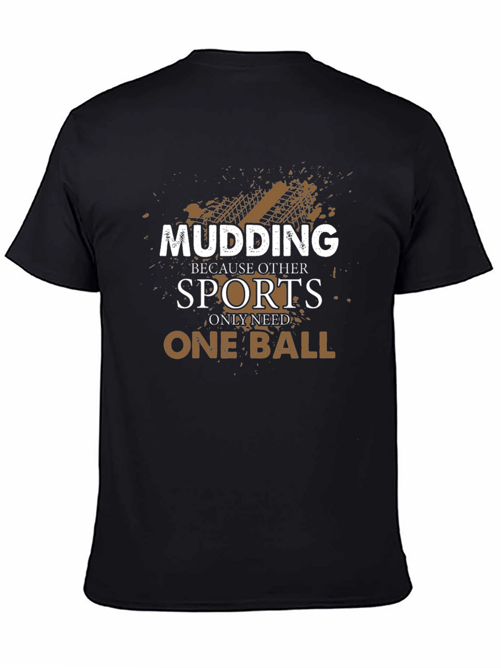 Mudding One Ball T-Shirt