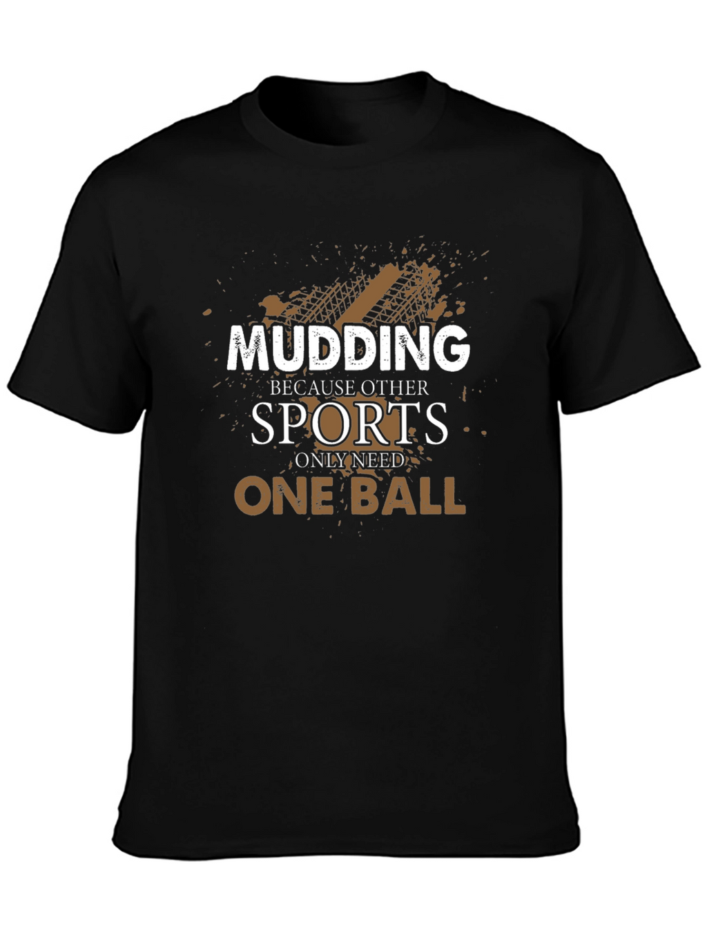 Mudding One Ball T-Shirt