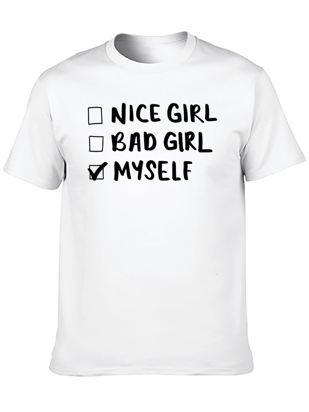 Nice Bad Girl Myself T-Shirt