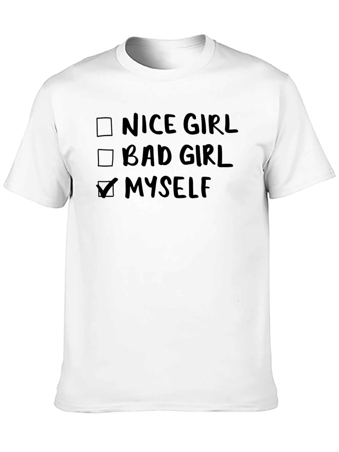 Nice Bad Girl Myself T-Shirt