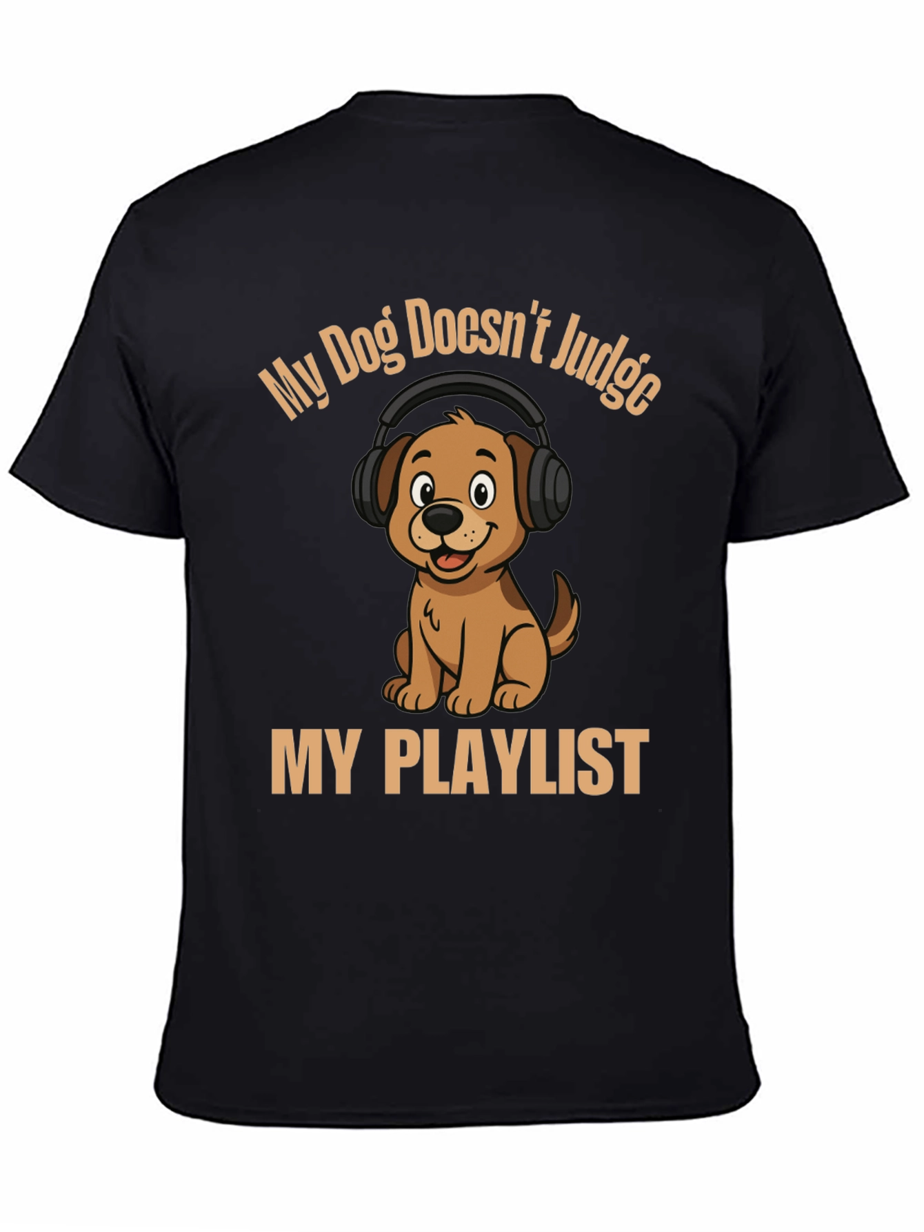 Dog Lover T-Shirt - My Dog Doesnt Judge My Playlist