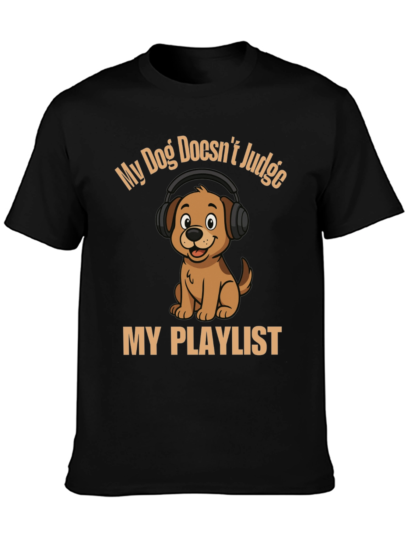 Dog Lover T-Shirt - My Dog Doesnt Judge My Playlist
