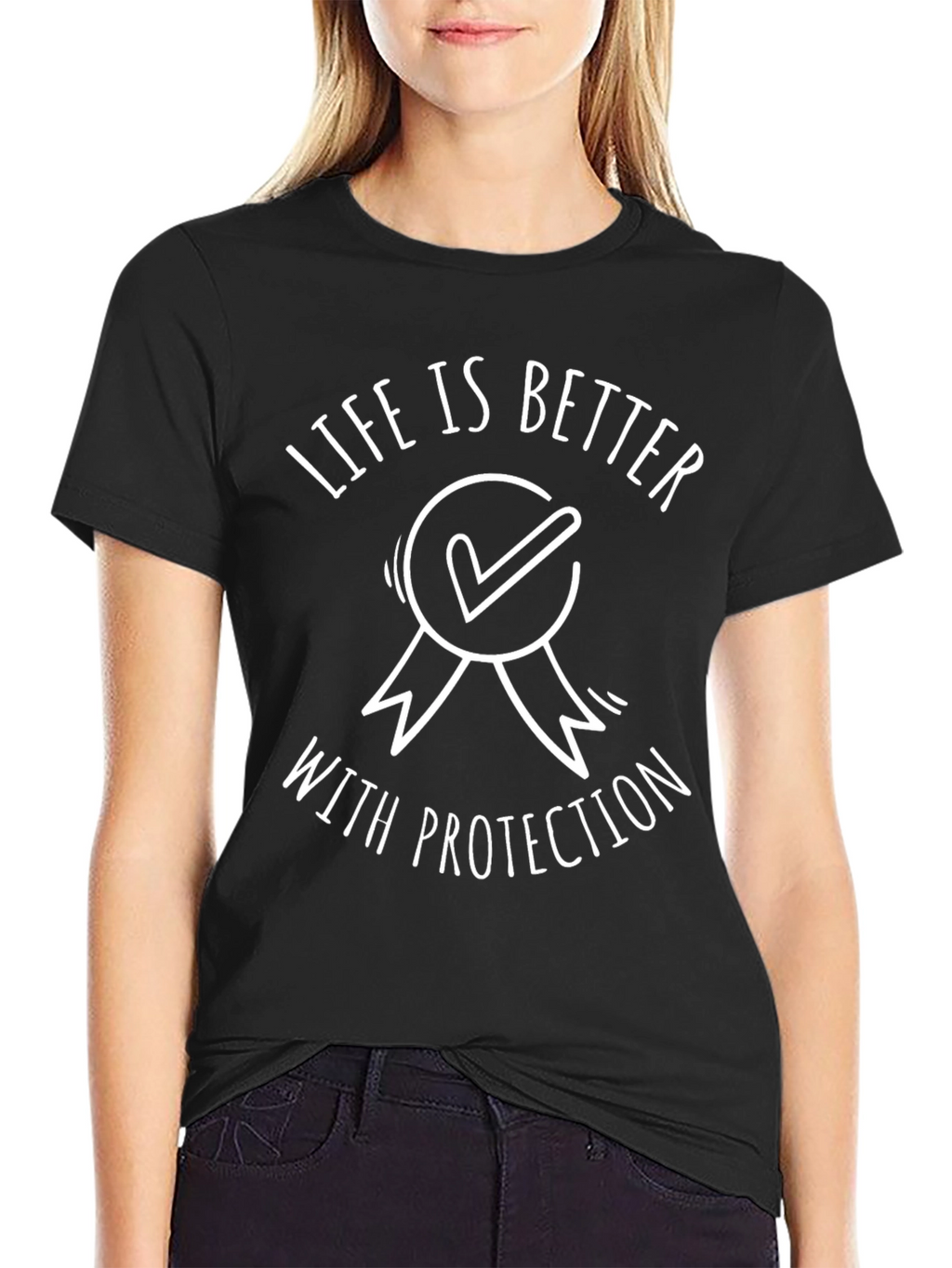 Life is Better with Protection Tee