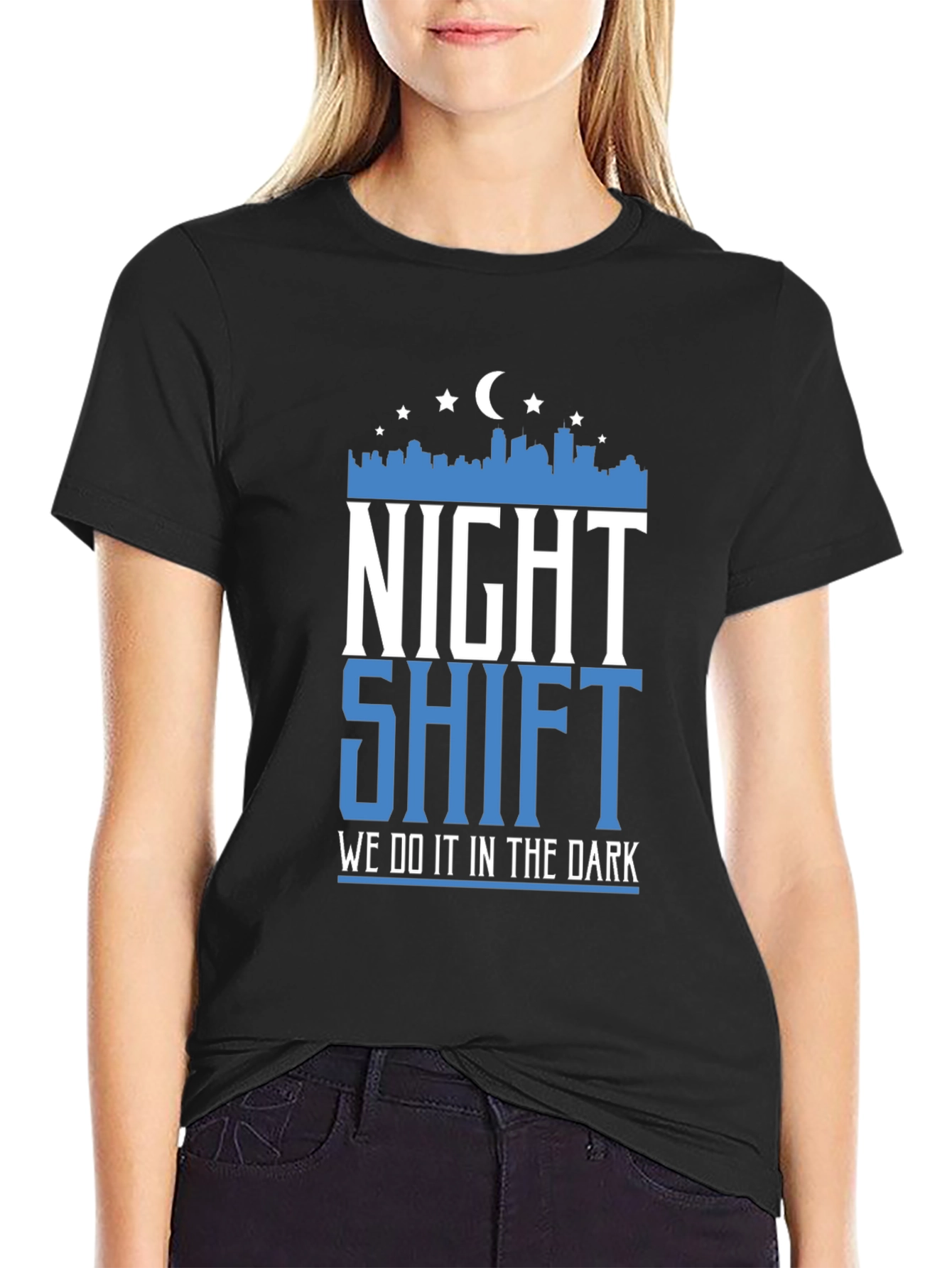 Night Shift Graphic T-Shirt - We Do It In The Dark