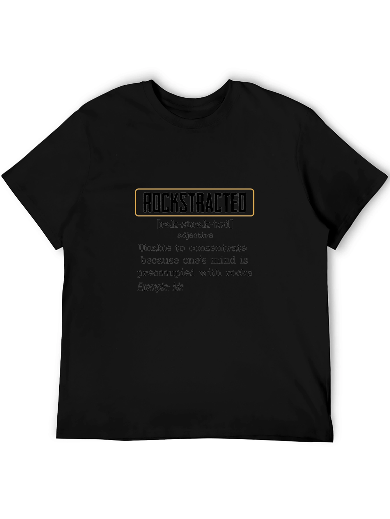 Rockstracted Black T-Shirt - Funny Rock Collector Apparel