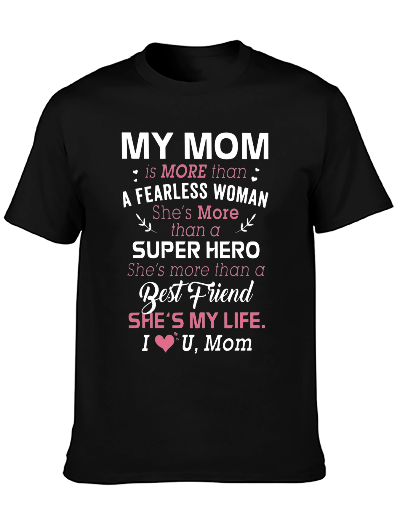 My Mom T-Shirt: Fearless Woman Super Hero Best Friend