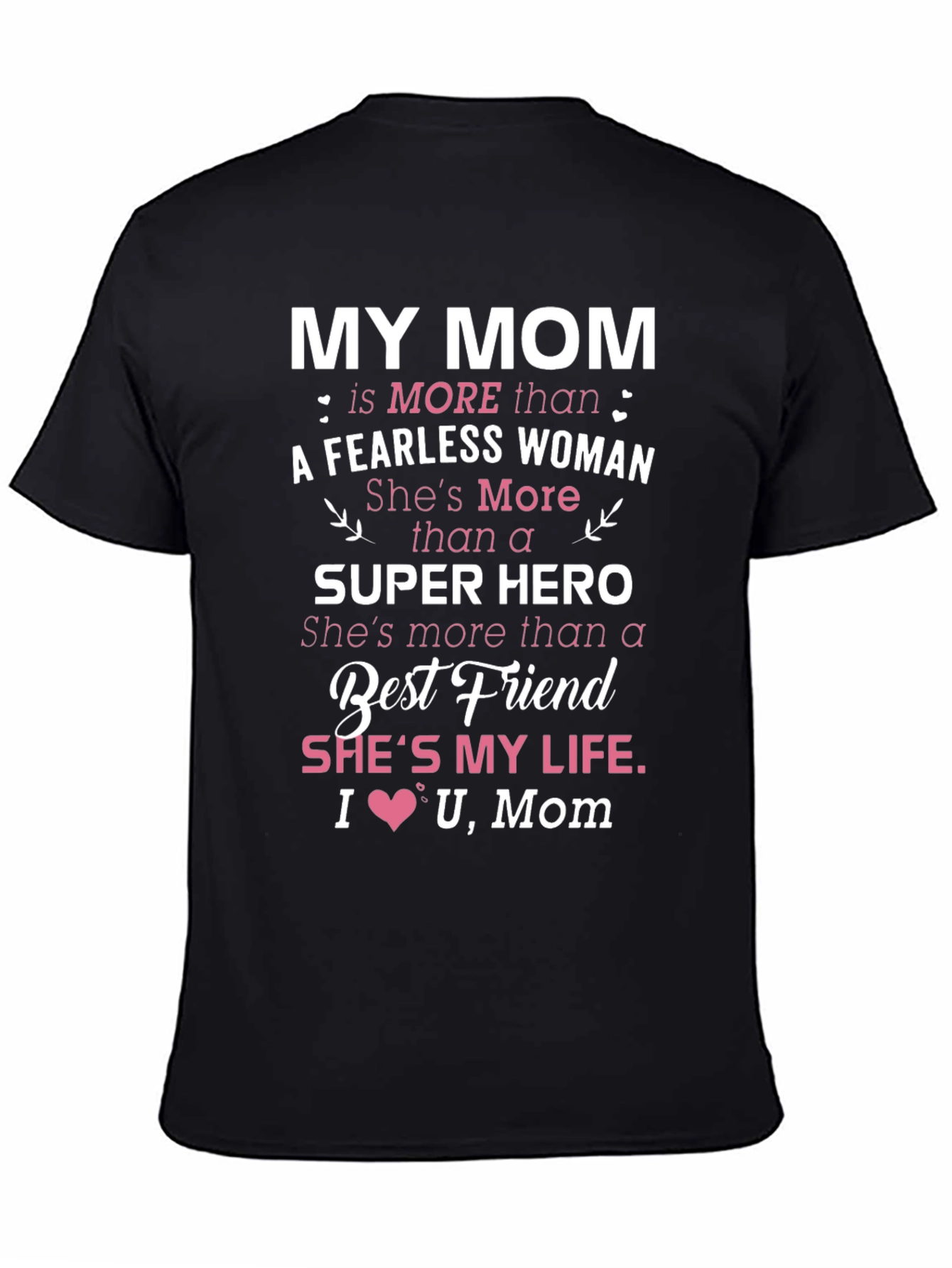My Mom T-Shirt: Fearless Woman Super Hero Best Friend