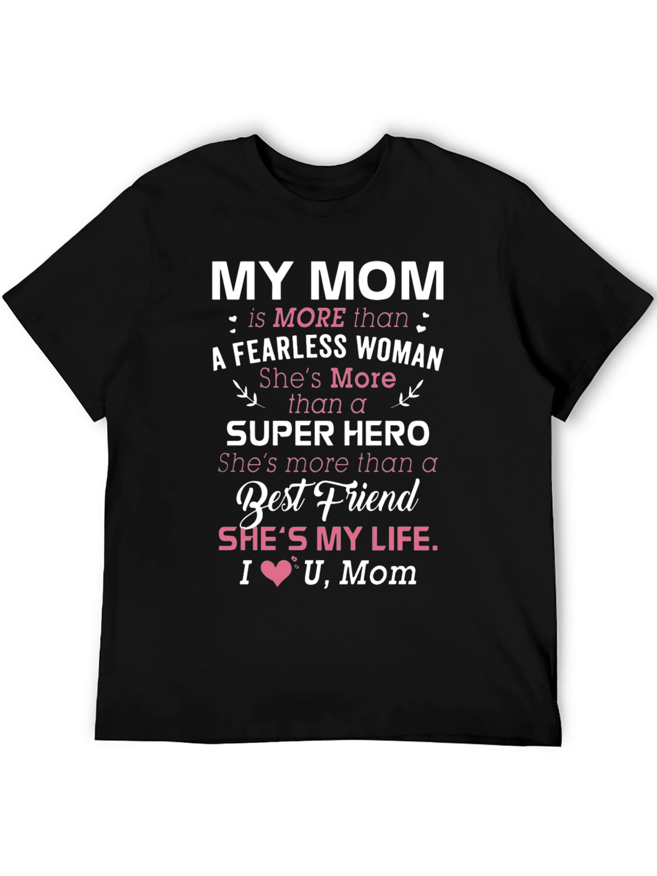 My Mom T-Shirt: Fearless Woman Super Hero Best Friend