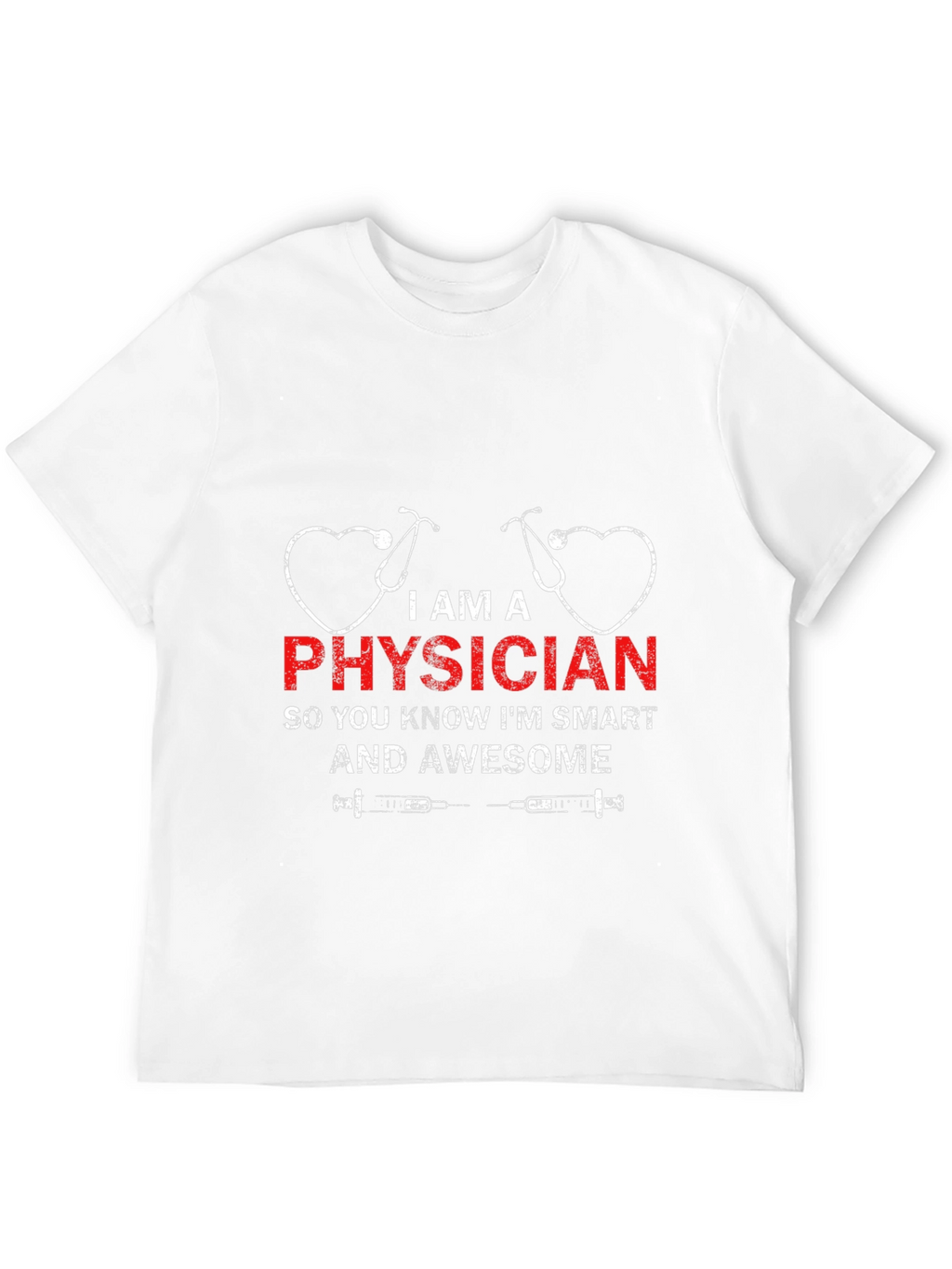 I Am A Physician T-Shirt